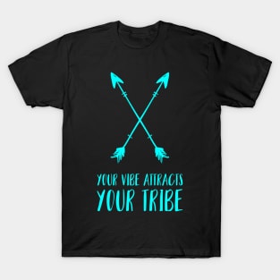 Your Vibe Attracts Your Tribe T-Shirt